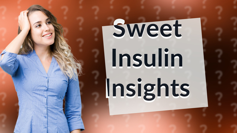 Sweet Insulin Insights