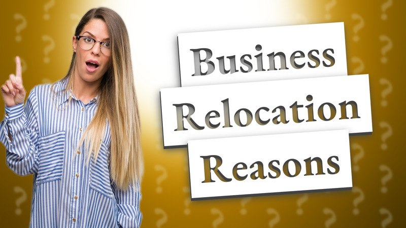 Business Relocation Reasons