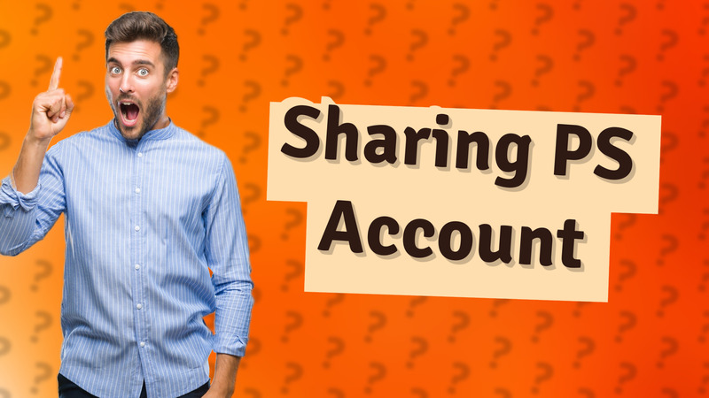 Sharing PS Account