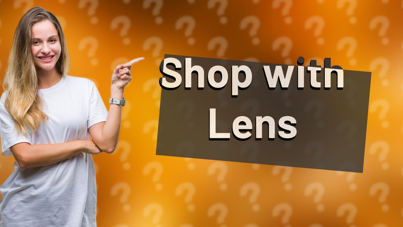 Shop with Lens