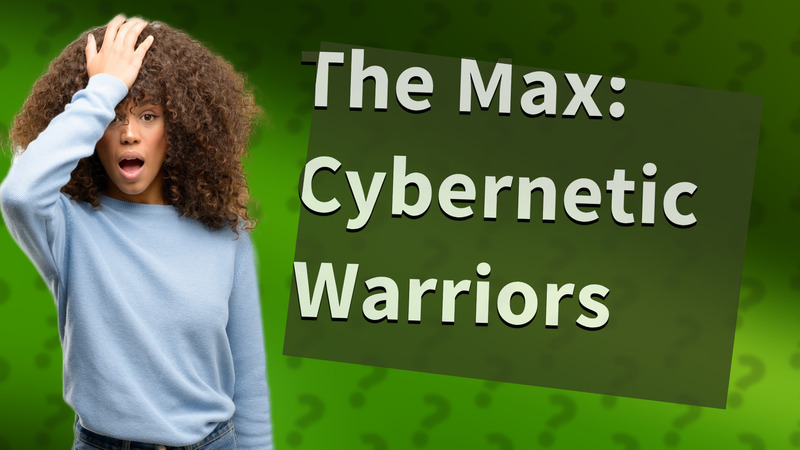 The Max: Cybernetic Warriors