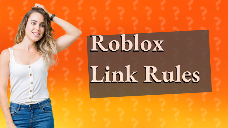 Roblox Link Rules