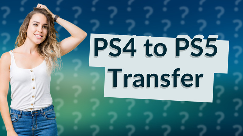 PS4 to PS5 Transfer