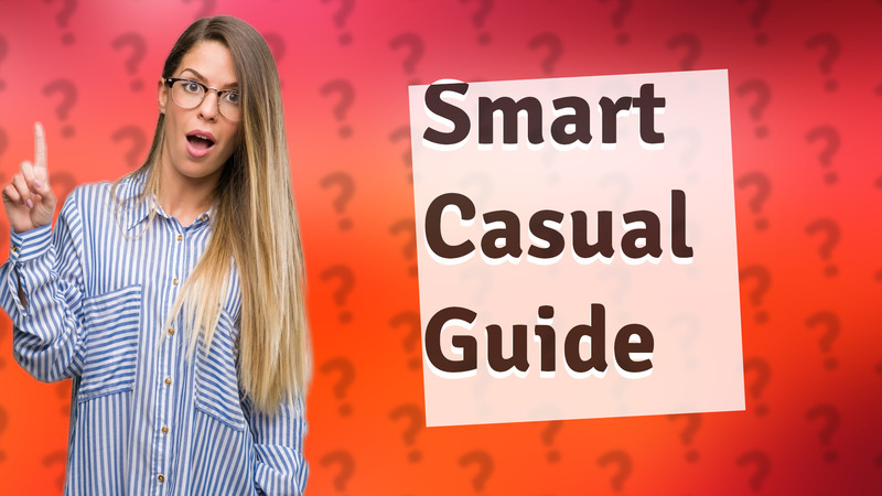 Smart Casual Guide