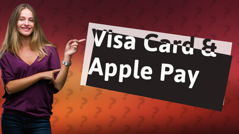 Visa Card & Apple Pay