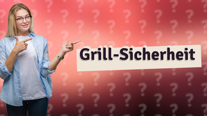 Grill-Sicherheit