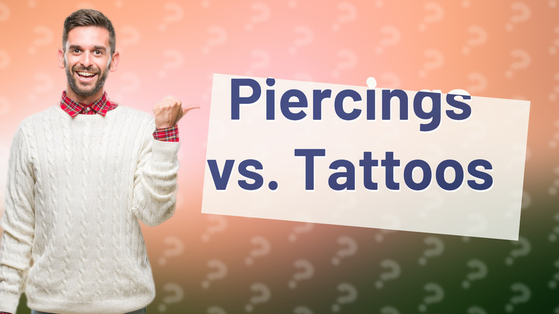 Piercings vs. Tattoos