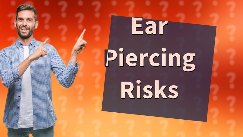 Ear Piercing Risks