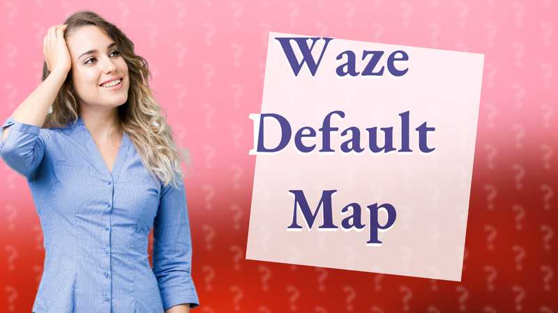 Waze Default Map