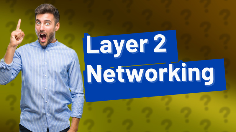 Layer 2 Networking