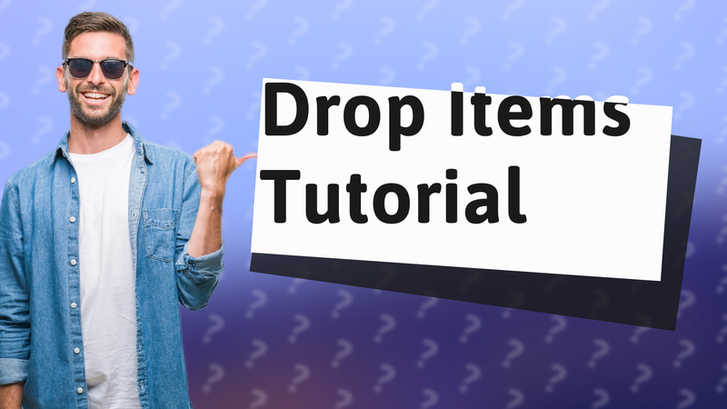 Drop Items Tutorial