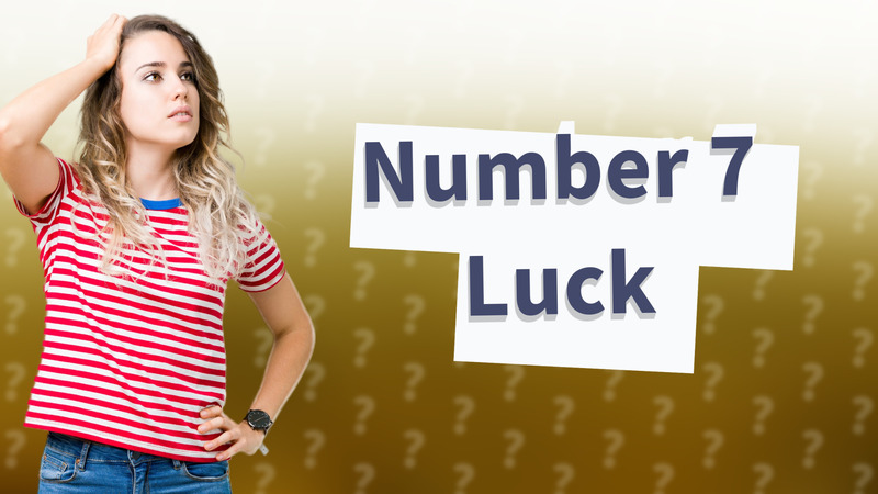 Number 7 Luck