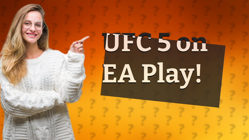 UFC 5 on EA Play!