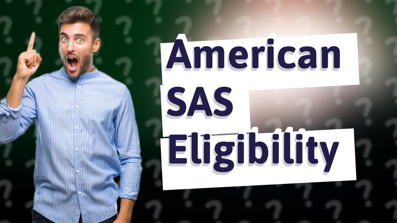 American SAS Eligibility