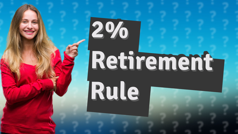 2% Retirement Rule