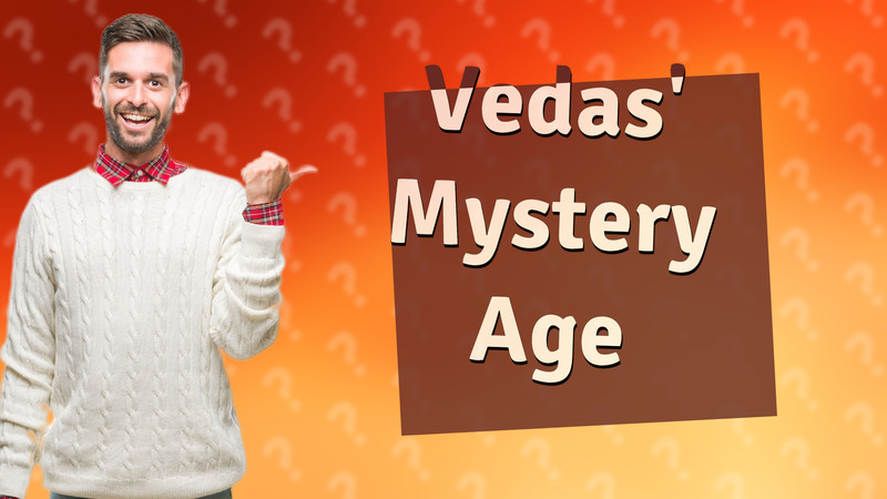 Vedas' Mystery Age