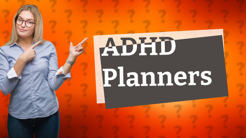 ADHD Planners