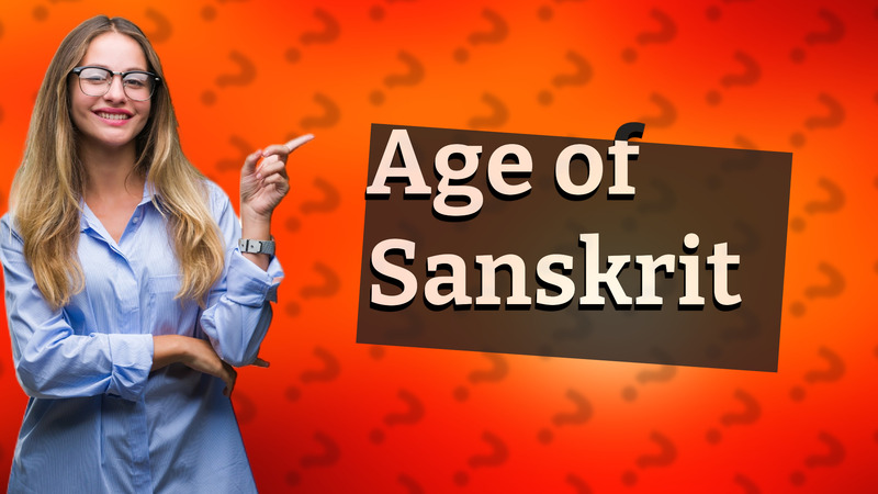 Age of Sanskrit