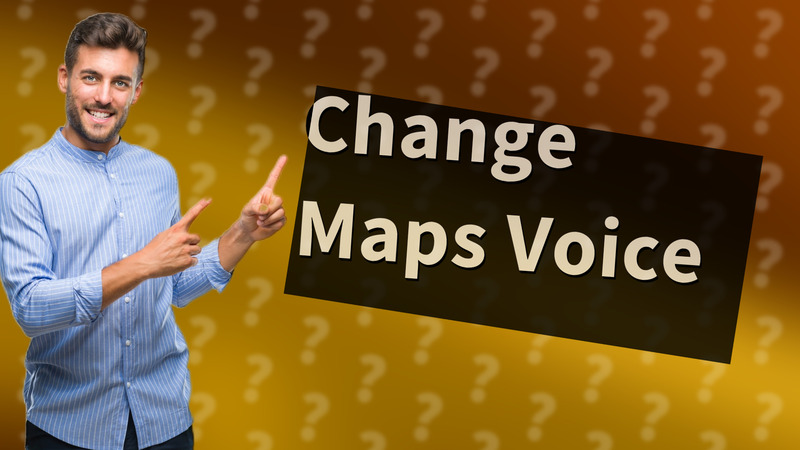Change Maps Voice