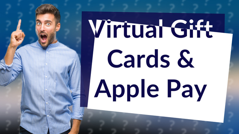 Virtual Gift Cards & Apple Pay