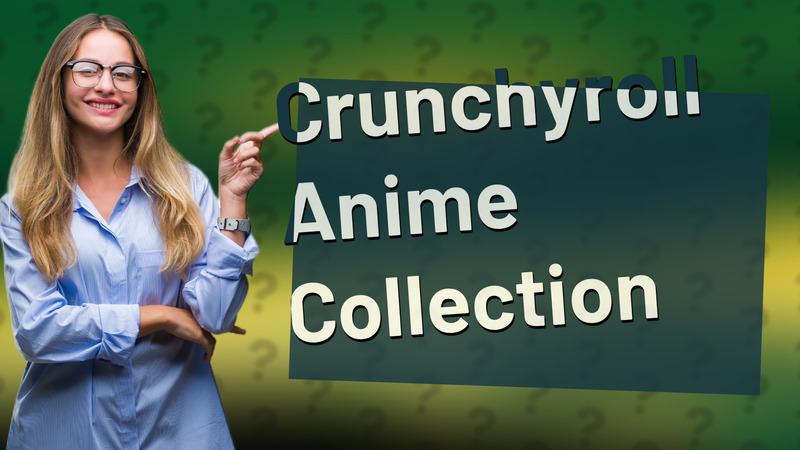Crunchyroll Anime Collection
