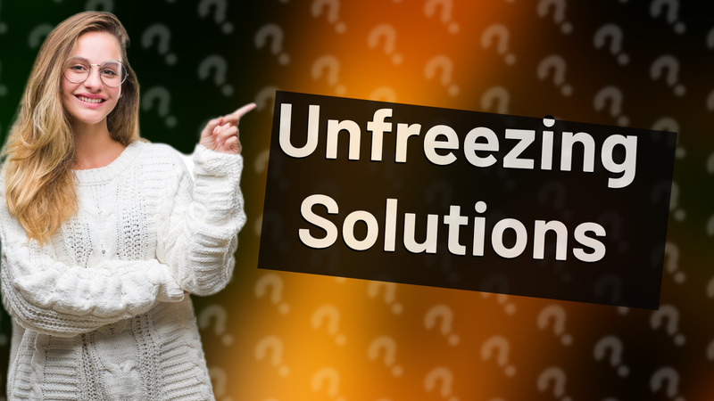 Unfreezing Solutions