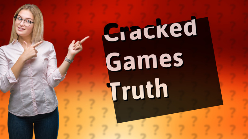 Cracked Games Truth