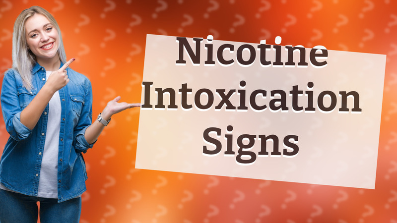 Nicotine Intoxication Signs