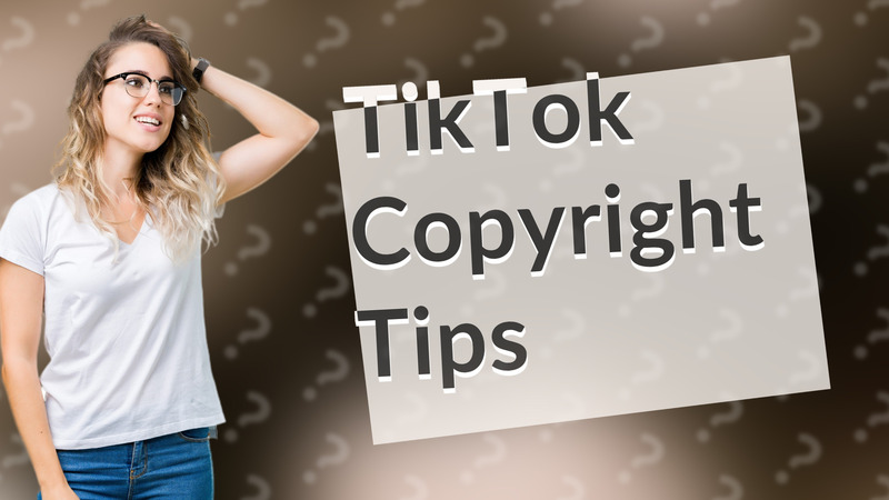 TikTok Copyright Tips
