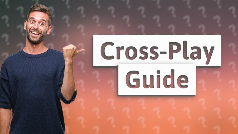 Cross-Play Guide