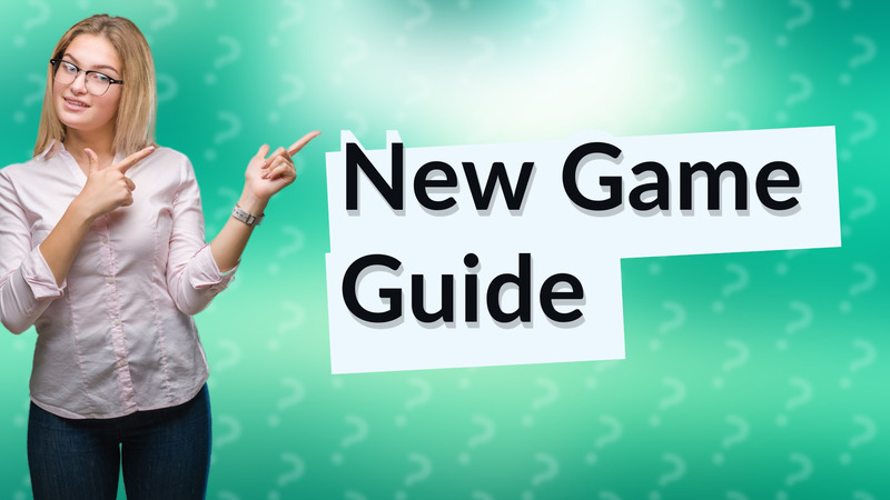 New Game Guide