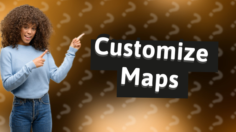 Customize Maps