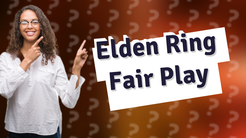 Elden Ring Fair Play