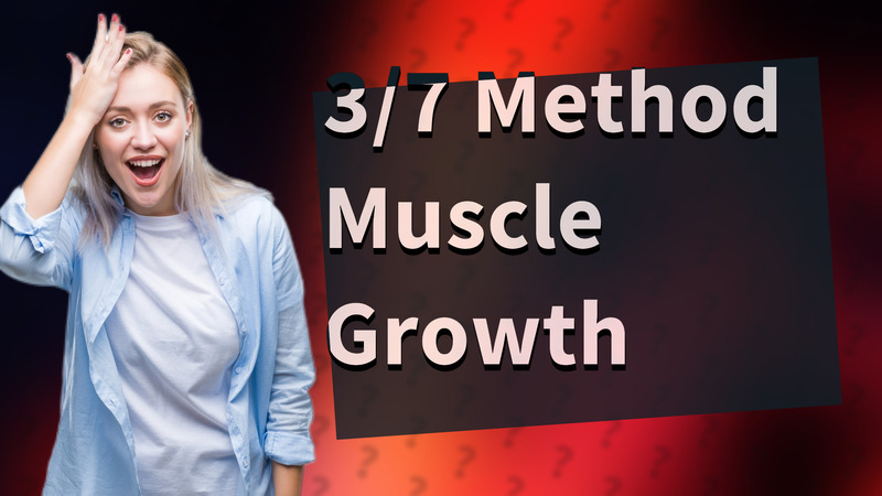 3/7 Method Muscle Growth