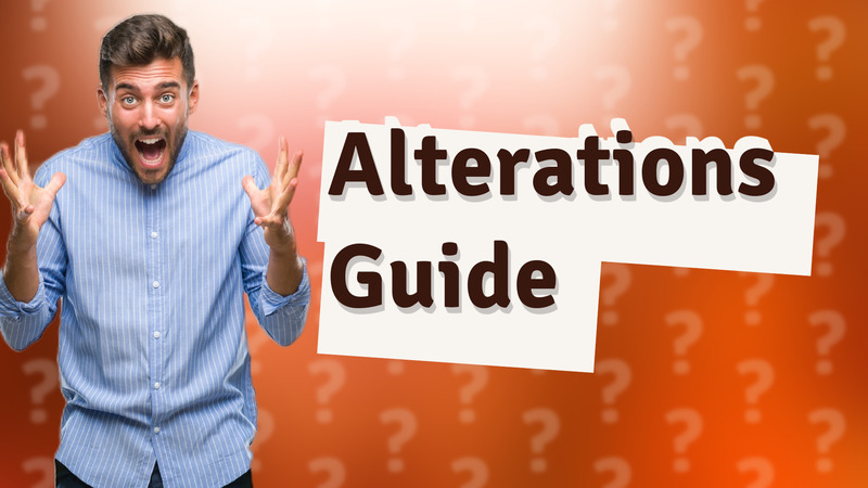 Alterations Guide