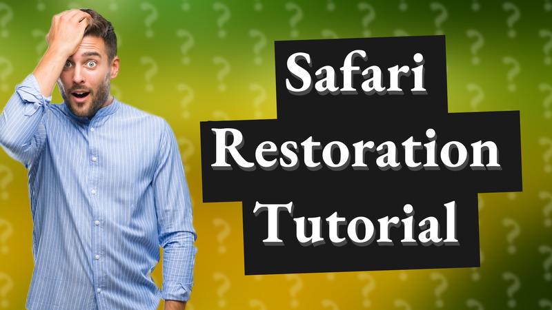 Safari Restoration Tutorial