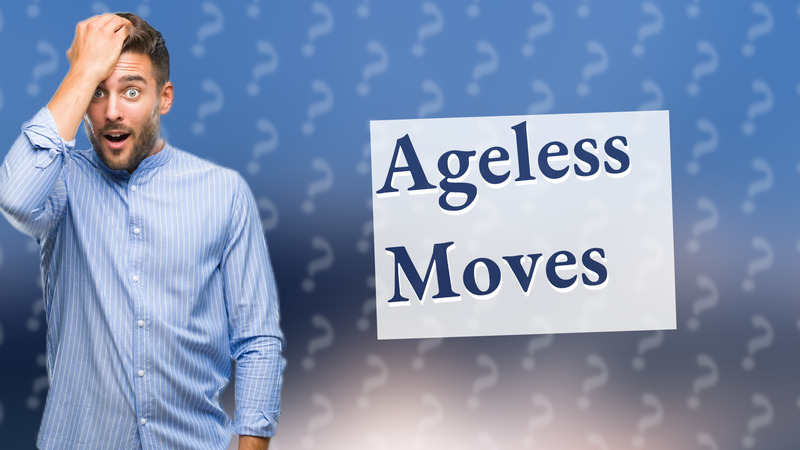 Ageless Moves