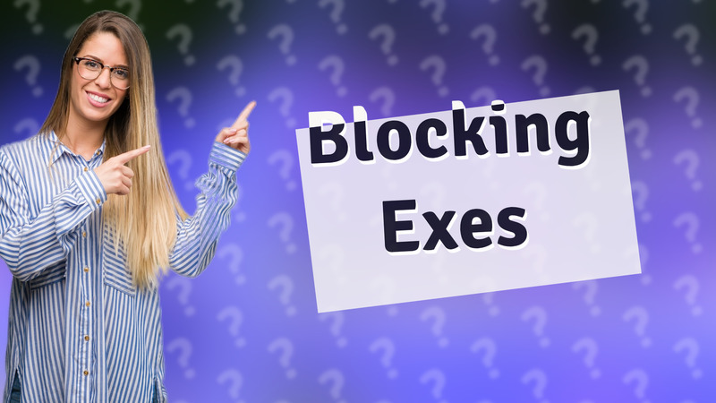 Blocking Exes