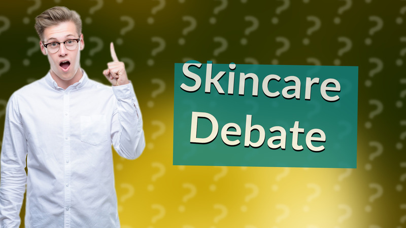 Skincare Debate