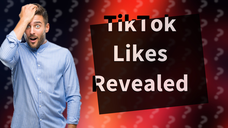 TikTok Likes Revealed