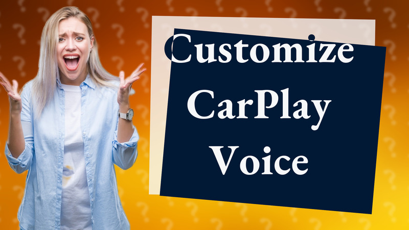 Customize CarPlay Voice