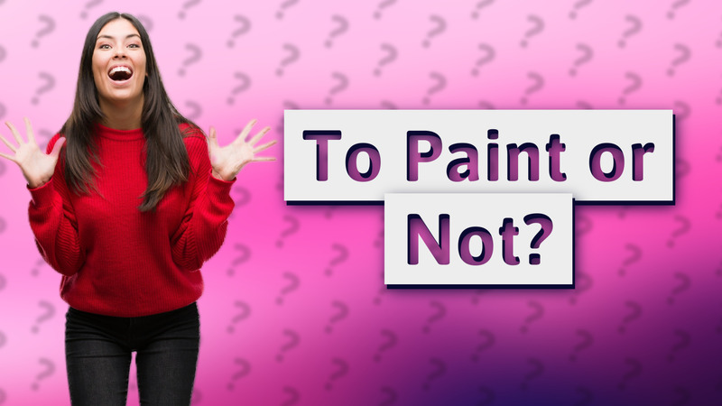 To Paint or Not?