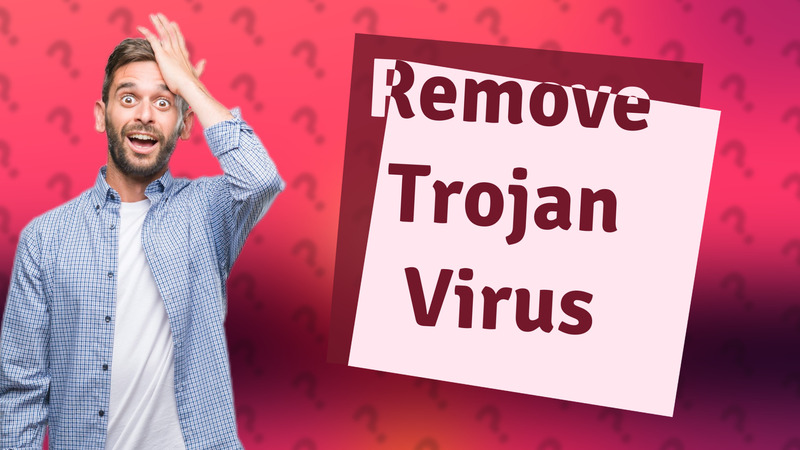Remove Trojan Virus