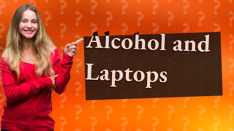 Alcohol and Laptops