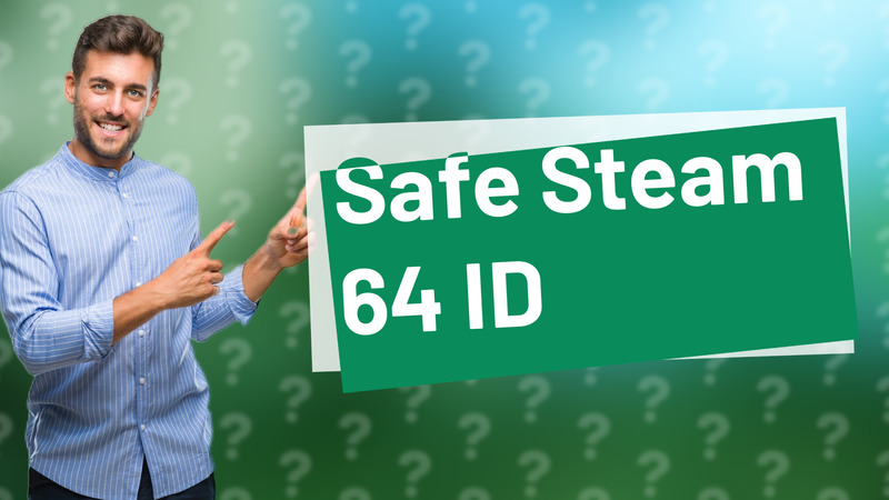 Safe Steam 64 ID