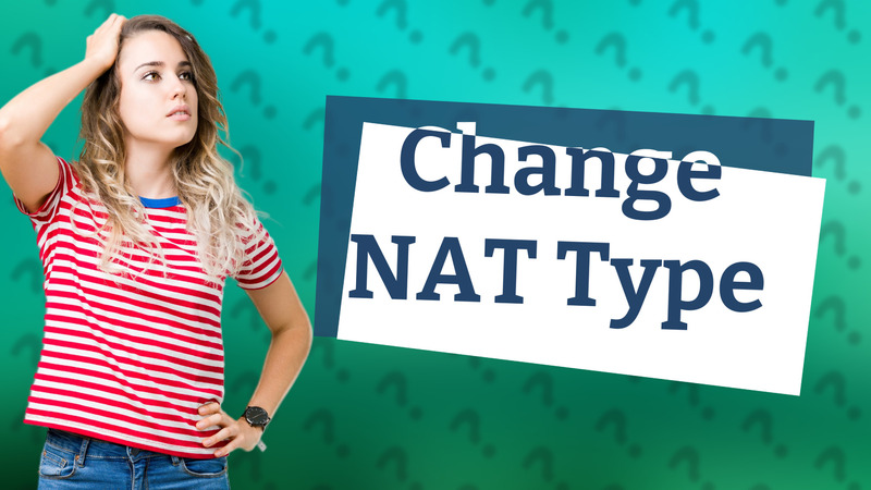Change NAT Type