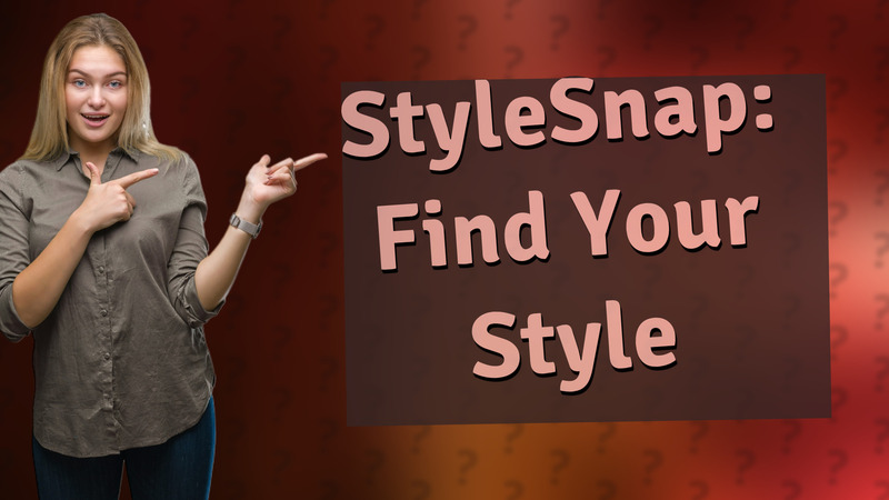 StyleSnap: Find Your Style