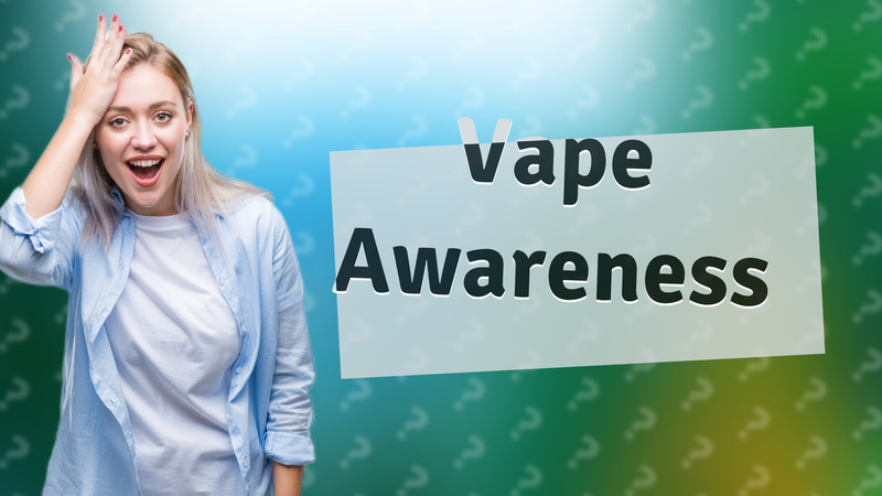 Vape Awareness
