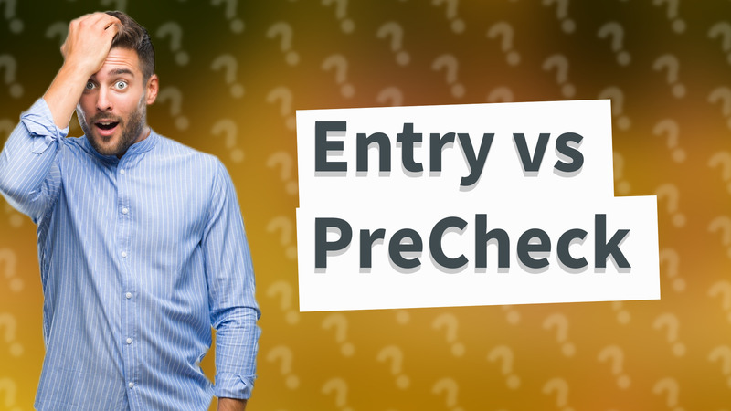 Entry vs PreCheck