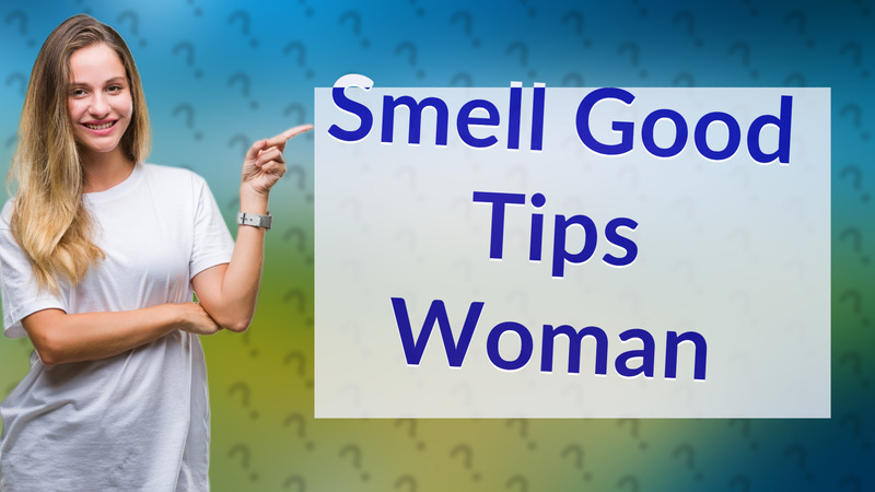 Smell Good Tips Woman